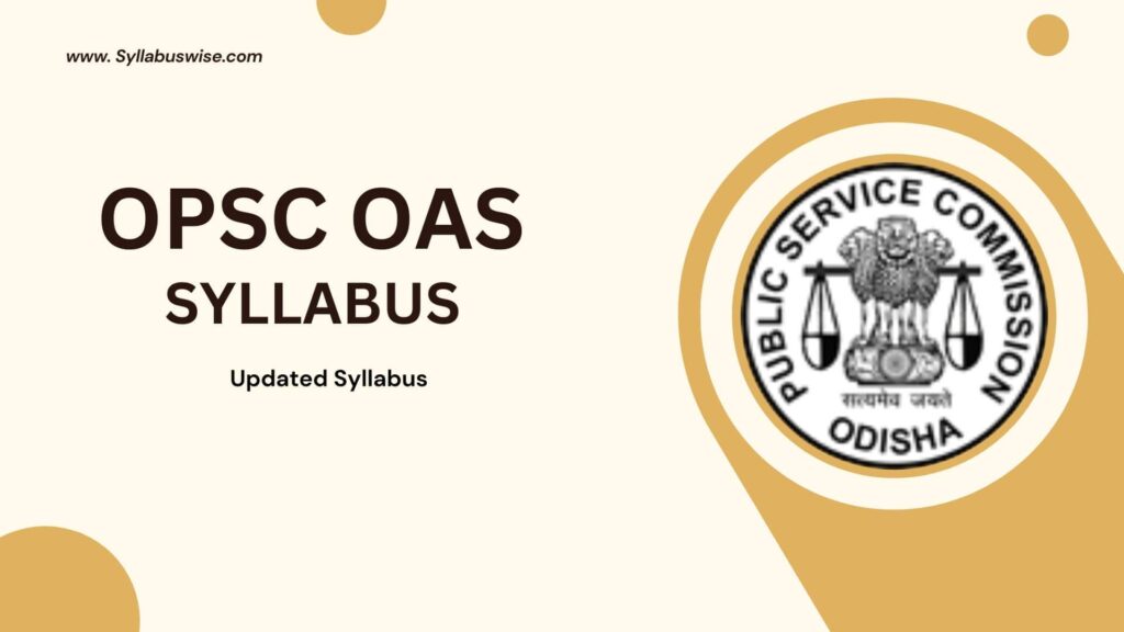 OPSC OAS SYLLABUS 2024